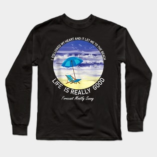 Life Is Really Good Summer Beach Vacation Long Sleeve T-Shirt